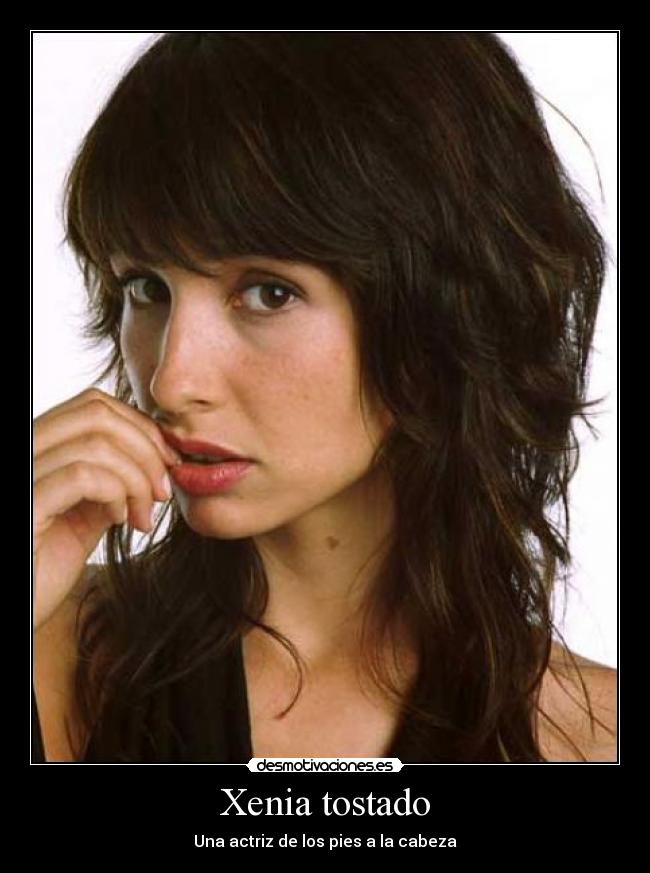 Xenia tostado - Una actriz de los pies a la cabeza