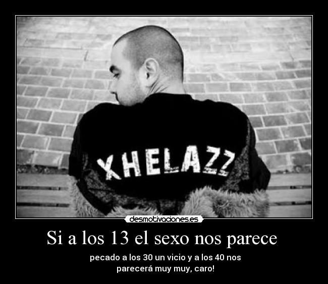 Si a los 13 el sexo nos parece  - 