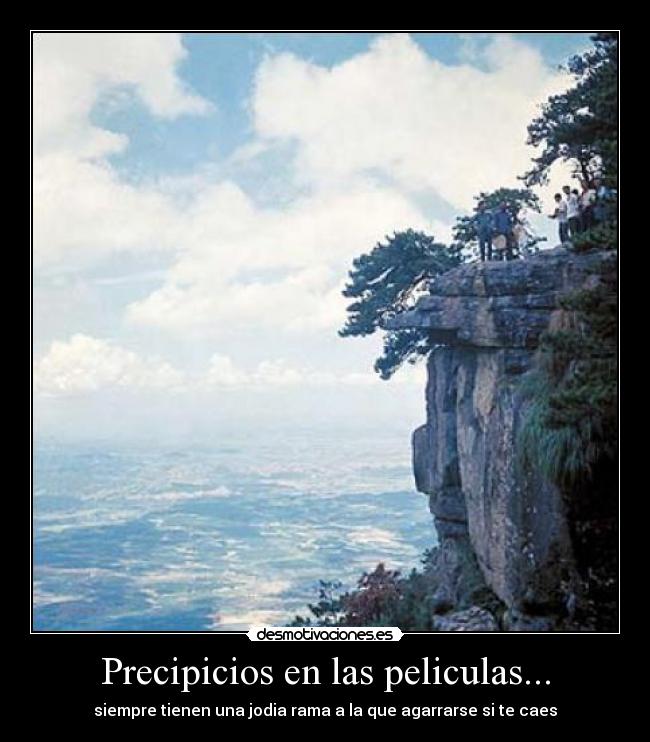 Precipicios en las peliculas... - siempre tienen una jodia rama a la que agarrarse si te caes