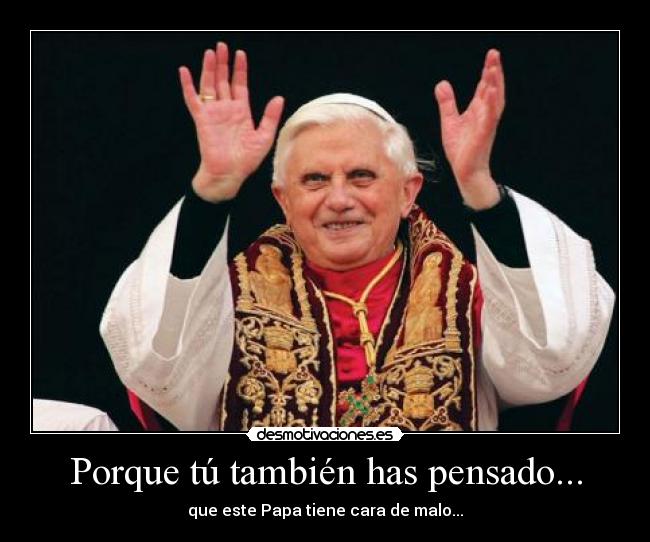 Porque tú también has pensado... -