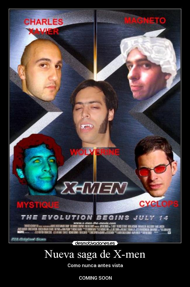 Nueva saga de X-men - Como nunca antes vista
COMING SOON