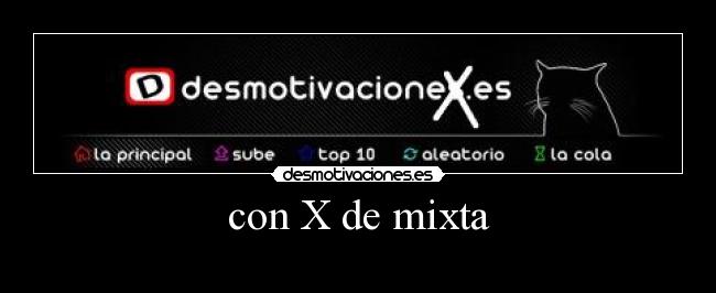 con X de mixta -