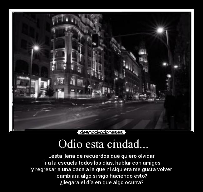  Odio esta ciudad... - 