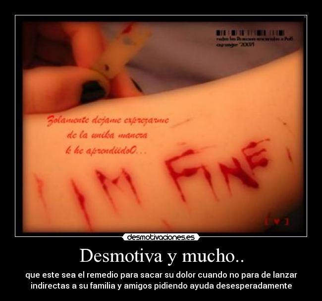 Desmotiva y mucho.. - que este sea el remedio para sacar su dolor cuando no para de lanzar
indirectas a su familia y amigos pidiendo ayuda desesperadamente
