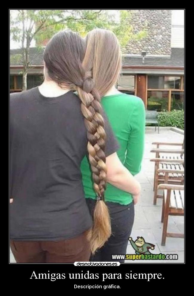 Amigas unidas para siempre. - 