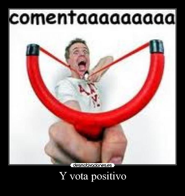 Y vota positivo -