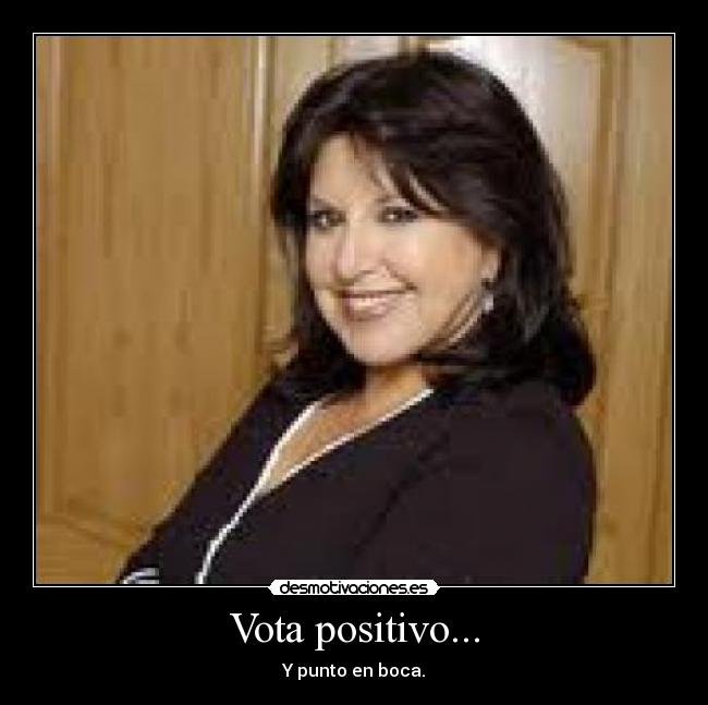 Vota positivo... -