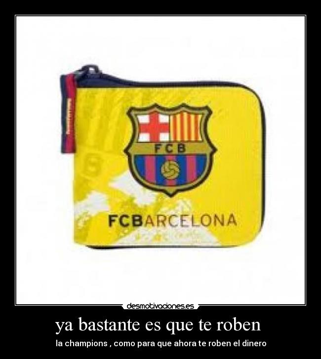 ya bastante es que te roben  - 