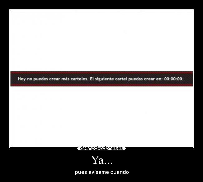 Ya... - pues avísame cuando