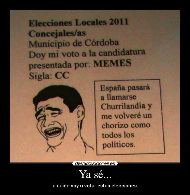 Ya sé... - a quién voy a votar estas elecciones.