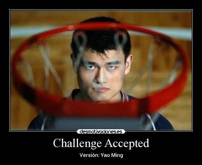 Challenge Accepted -