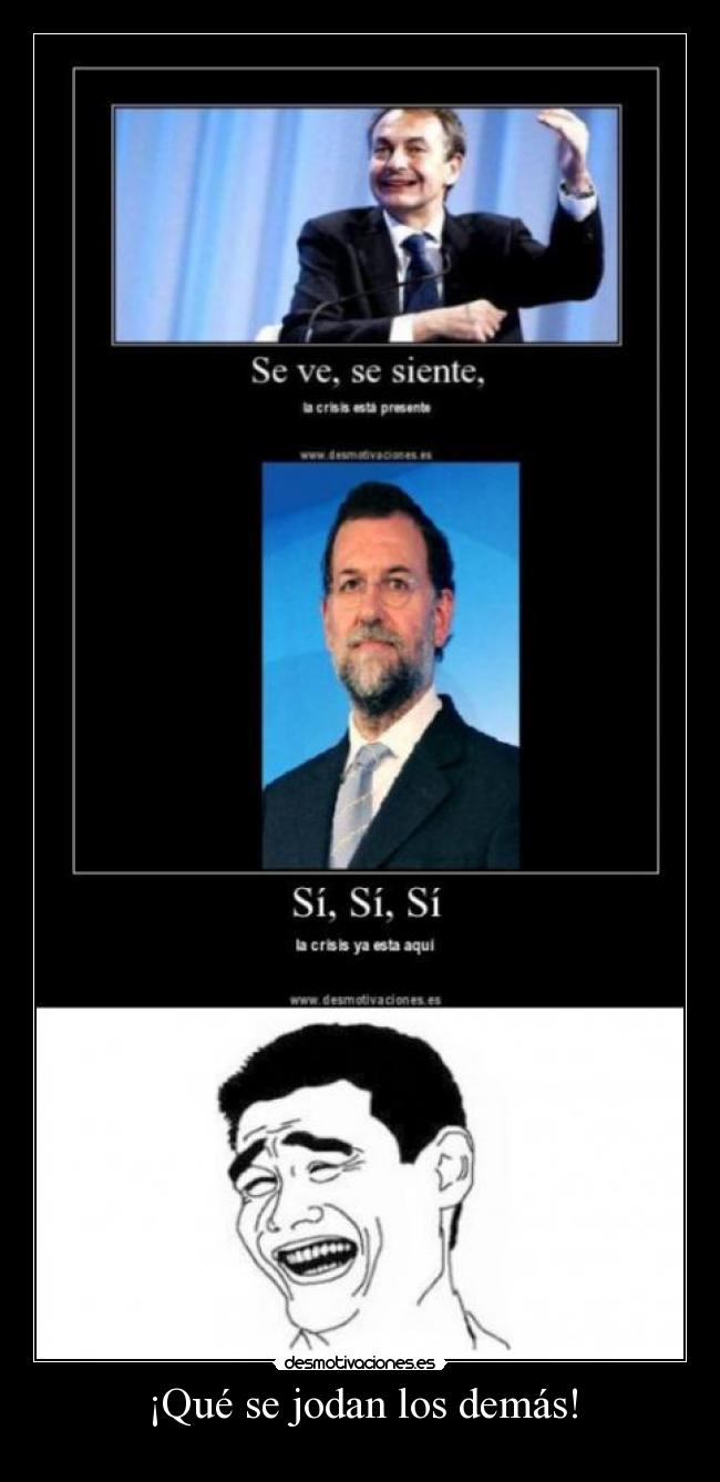 ¡Qué se jodan los demás! -