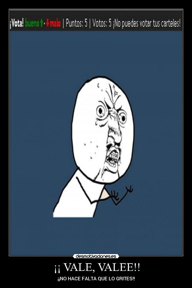¡¡ VALE, VALEE!! -
