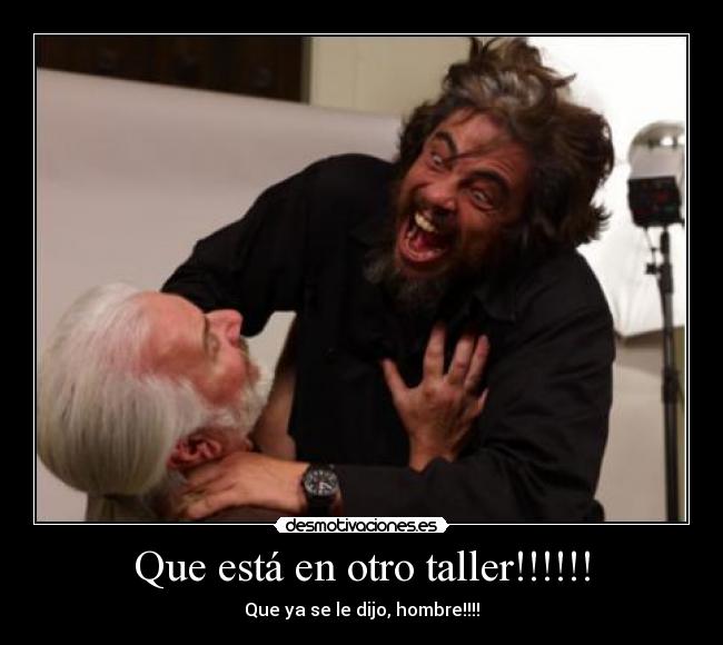 Que está en otro taller!!!!!! - 