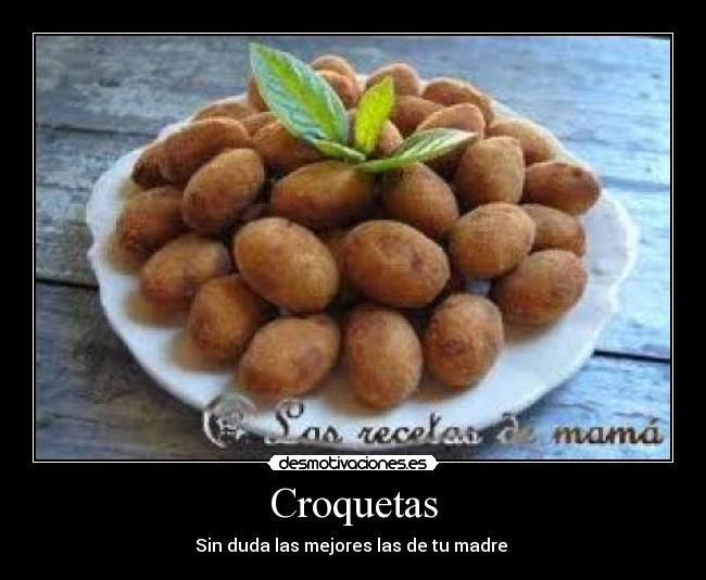 Croquetas - Sin duda las mejores las de tu madre 