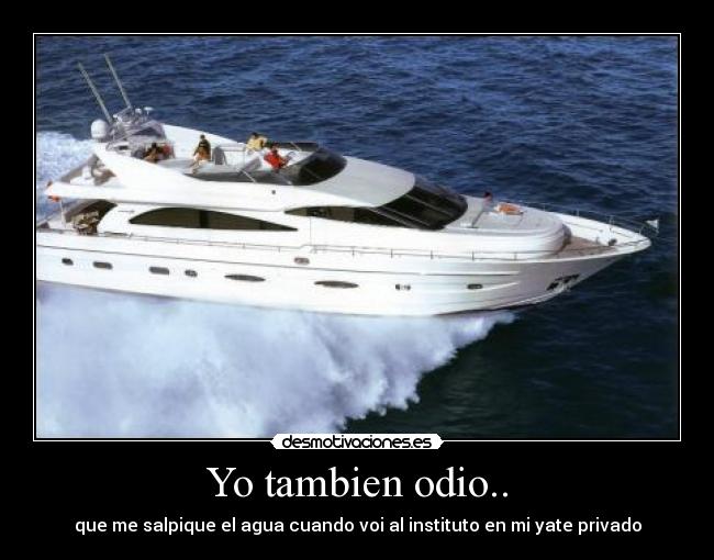 Yo tambien odio.. - 