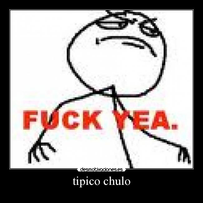 carteles tipica sensacion ver fotos fuck yeak desmotivaciones