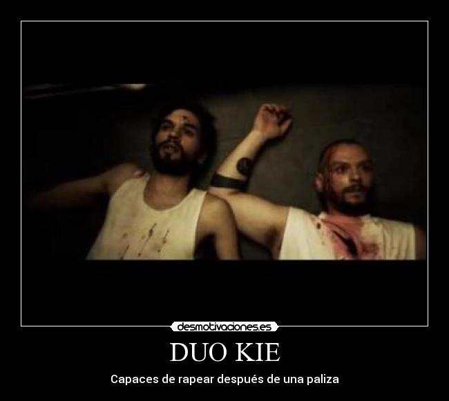 DUO KIE - Capaces de rapear después de una paliza