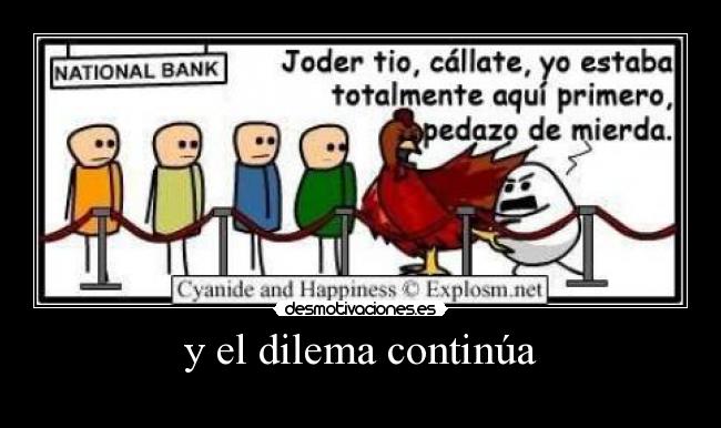 y el dilema continúa -