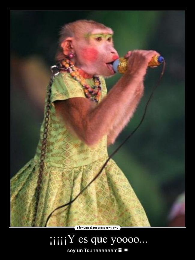 ¡¡¡¡¡Y es que yoooo... - 