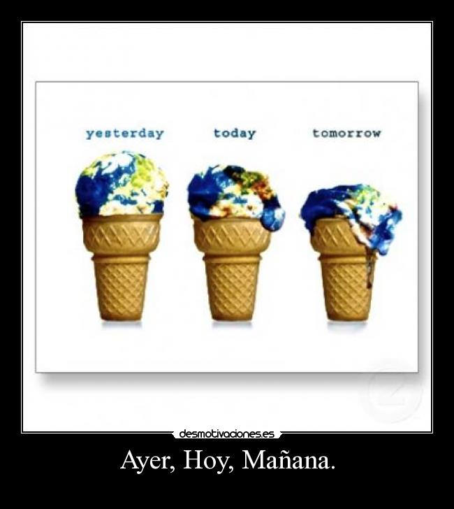 Ayer, Hoy, Mañana. -