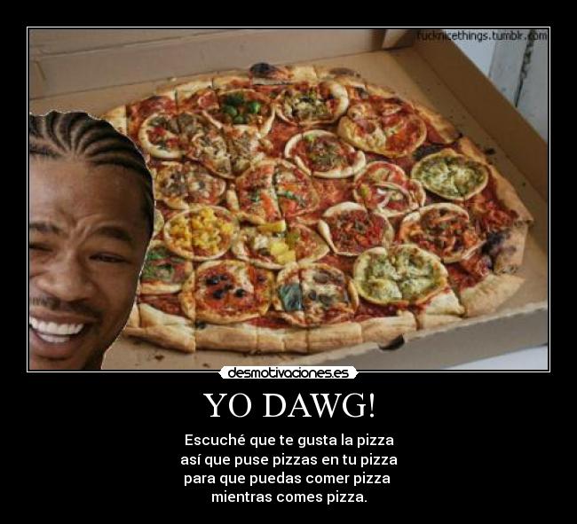 YO DAWG! -