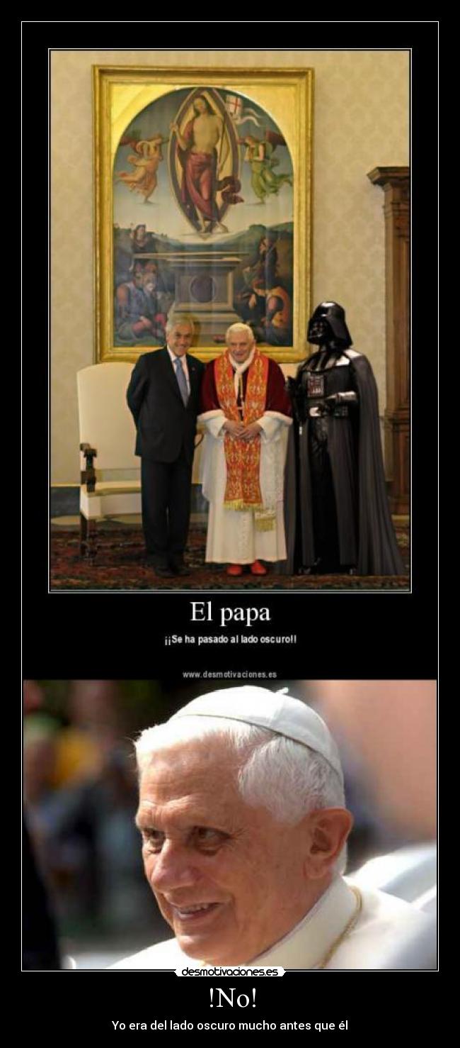 !No! - Yo era del lado oscuro mucho antes que él