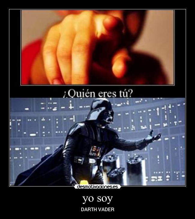 yo soy - DARTH VADER