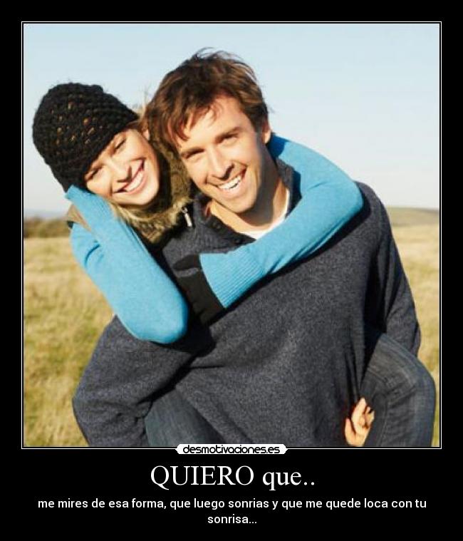 QUIERO que.. -
