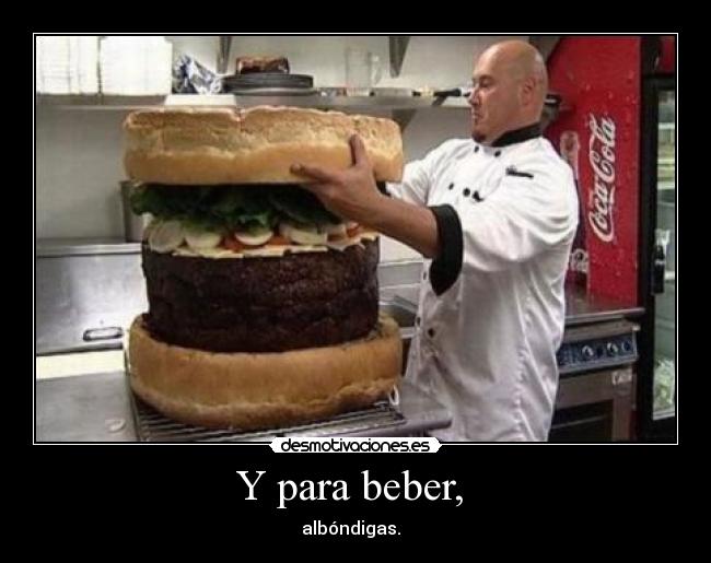 Y para beber, -