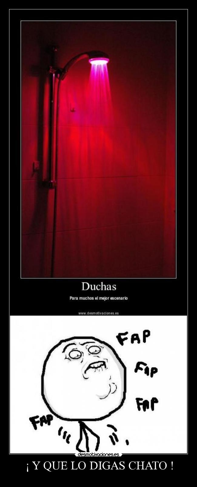 ¡ Y QUE LO DIGAS CHATO ! -