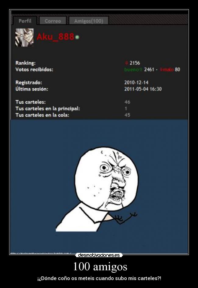 100 amigos - ¡¿Dónde coño os meteis cuando subo mis carteles?!
