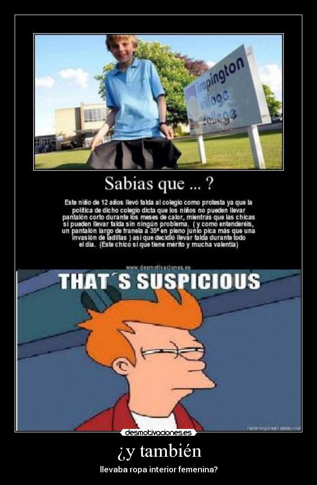 ¿y también - llevaba ropa interior femenina?