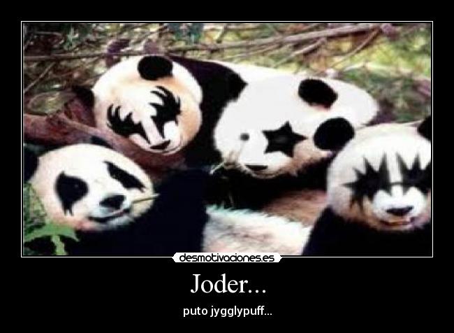 Joder... - puto jygglypuff...