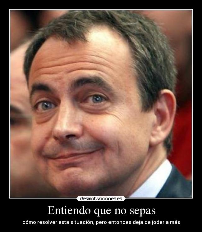carteles zapatero problemas crisis paro desmotivaciones