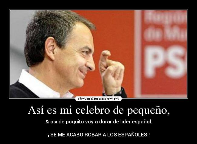 Así es mi celebro de pequeño, -