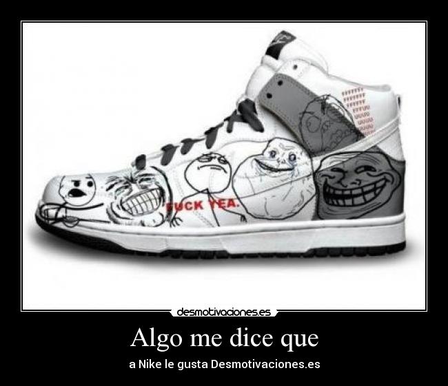 Algo me dice que - a Nike le gusta Desmotivaciones.es