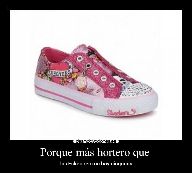 Porque más hortero que  - 