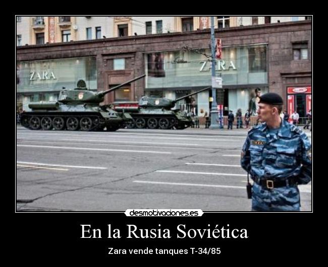 carteles tanque zara ruso t-34 rusia rusos desmotivaciones