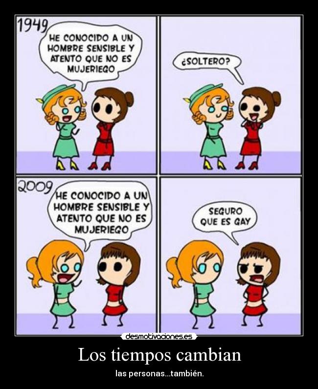 Los tiempos cambian - las personas...también.