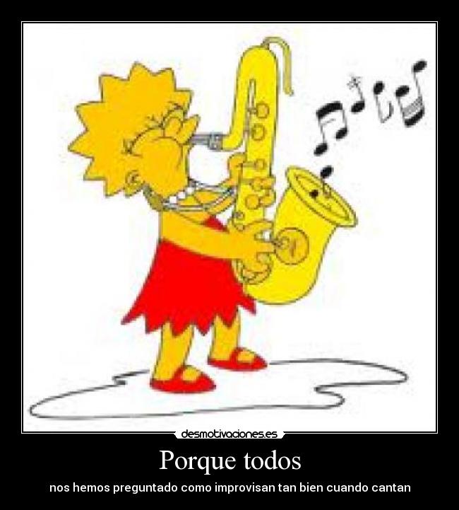 Porque todos - nos hemos preguntado como improvisan tan bien cuando cantan