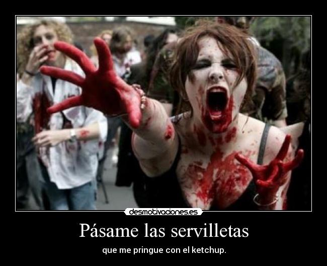 Pásame las servilletas -