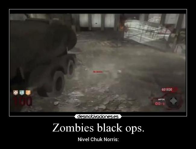 Zombies black ops. -