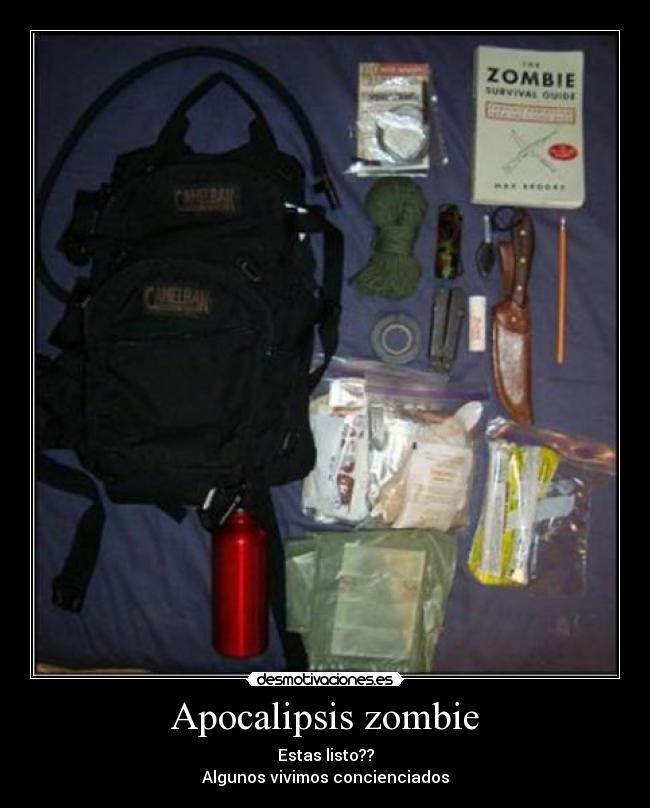 Apocalipsis zombie - Estas listo??
Algunos vivimos concienciados