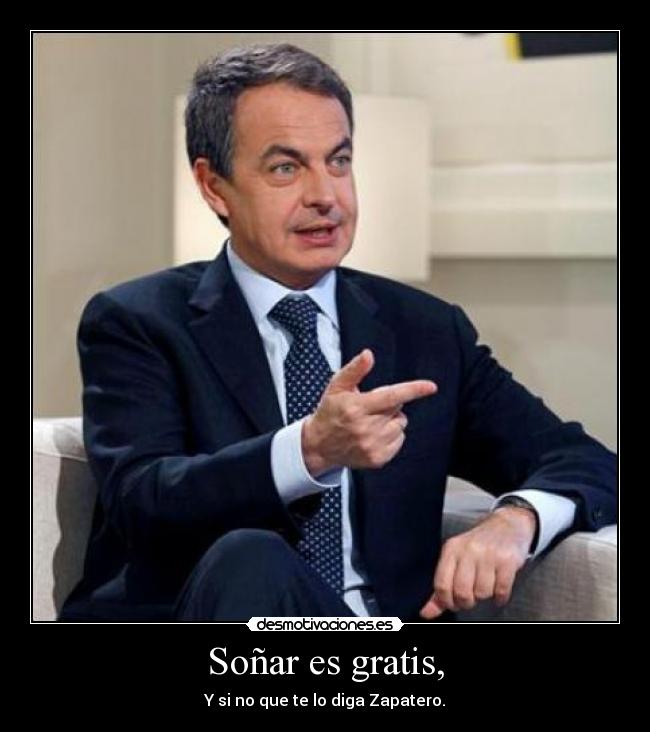 Soñar es gratis, - 