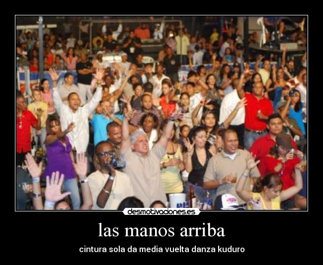 las manos arriba - cintura sola da media vuelta danza kuduro