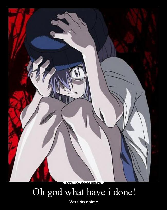 Oh god what have i done! -