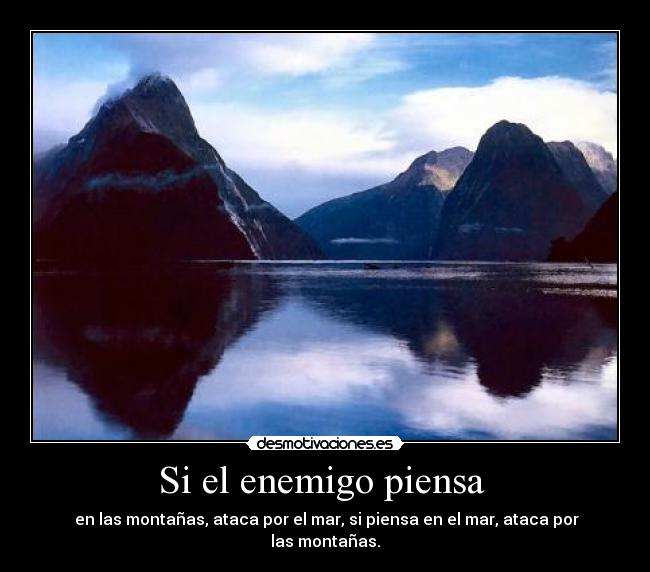 carteles enemigo enemigo piensa las montanas ataca por mar desmotivaciones