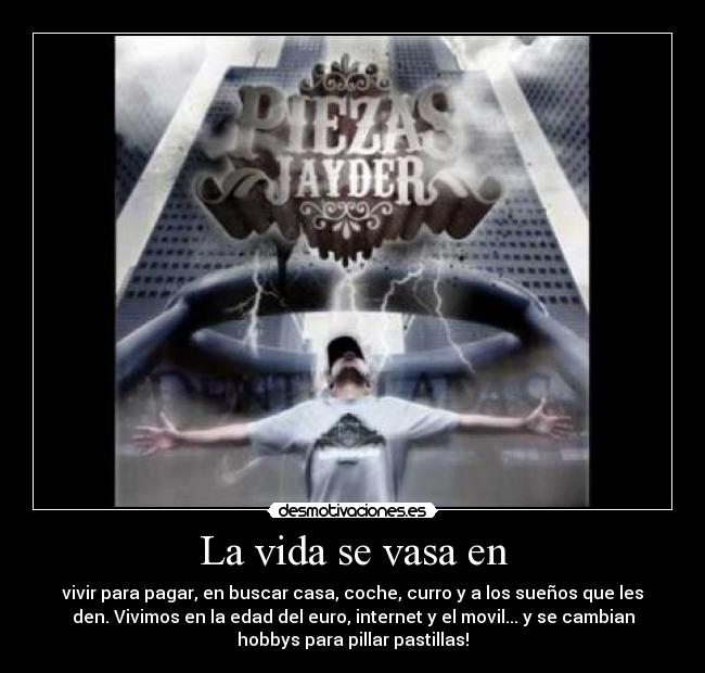 La vida se vasa en - 