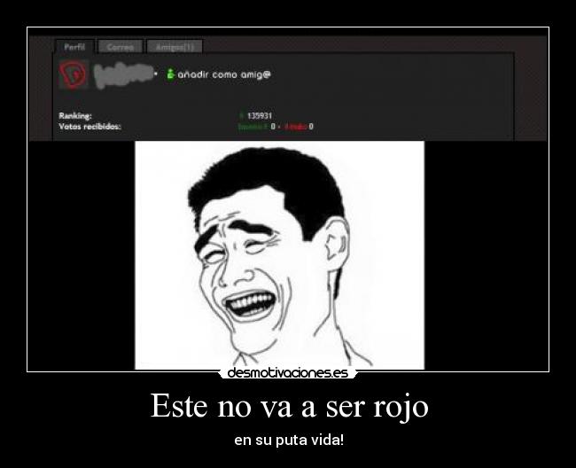 Este no va a ser rojo - en su puta vida!